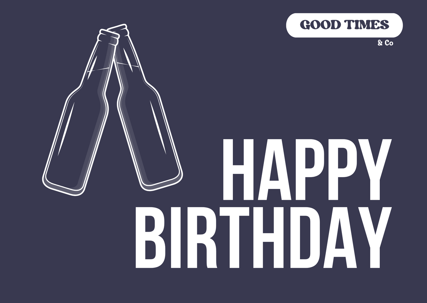 Good Times & Co Happy Birthday Gift Card